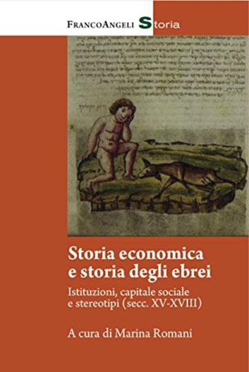Storia economica e storia degli ebrei: Istituzioni, capitale sociale e stereotipi (secc. XV-XVIII)